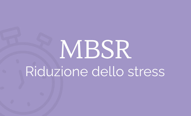 Corso per la riduzione dello stress basato sulla mindfulness MBSR